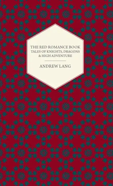 The Red Romance Book: Tales Of Knights, Dragons & High Adventure - Paperback