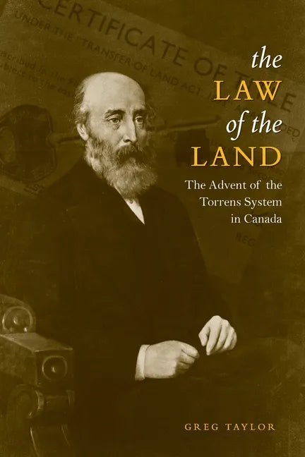 Law of the Land: The Advent of the Torrens System in Canada - Paperback