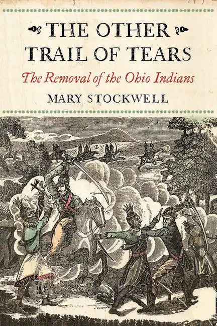 The Other Trail of Tears: The Removal of the Ohio Indians - Paperback