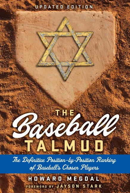 The Baseball Talmud: The Definitive Position-By-Position Ranking of Baseball's Chosen Players - Hardcover