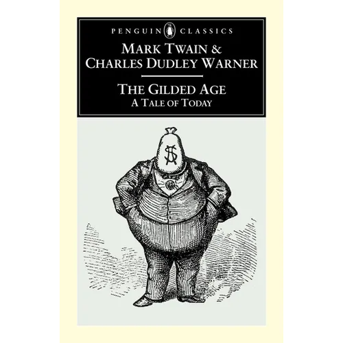 The Gilded Age: A Tale of To-Day - Paperback