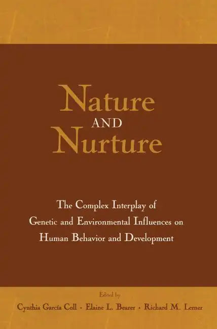 Nature and Nurture: The Complex Interplay of Genetic and Environmental Influences on Human Behavior and Development - Paperback