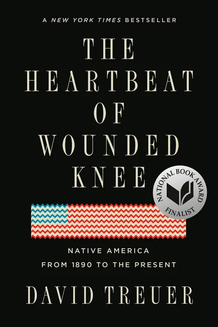 The Heartbeat of Wounded Knee: Native America from 1890 to the Present - Paperback