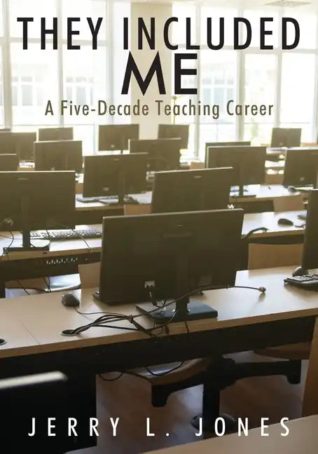 They Included Me: A Five-Decade Teaching Career - Paperback