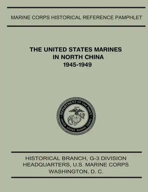 The United States Marines in North China, 1945-1949 - Paperback