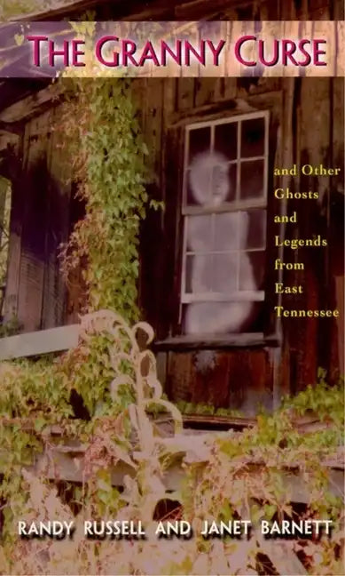 The Granny Curse: And Other Ghosts and Legends from East Tenessee - Paperback