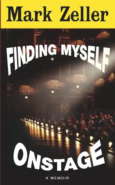 Finding Myself Onstage: a memoir - Paperback