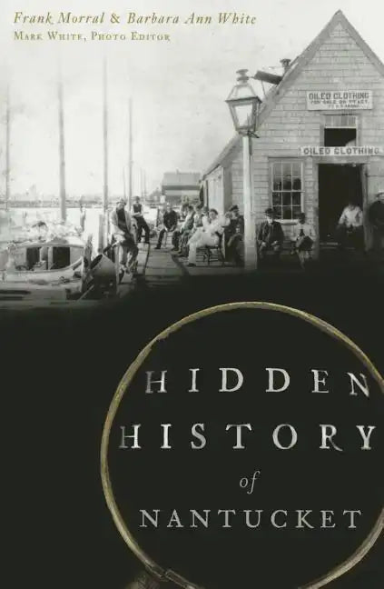 Hidden History of Nantucket - Paperback