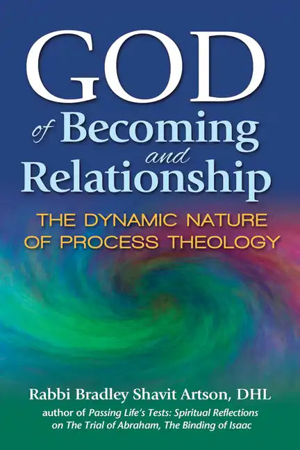 God of Becoming and Relationship: The Dynamic Nature of Process Theology - Hardcover