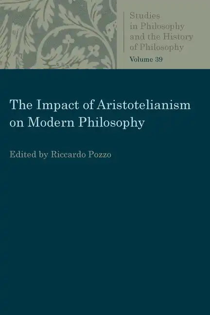 The Impact of Aristotelianism on Modern Philosophy - Paperback