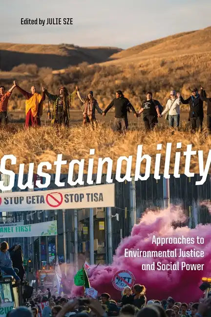 Sustainability: Approaches to Environmental Justice and Social Power - Paperback