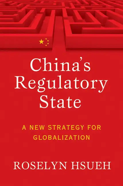 China's Regulatory State: A New Strategy for Globalization - Paperback