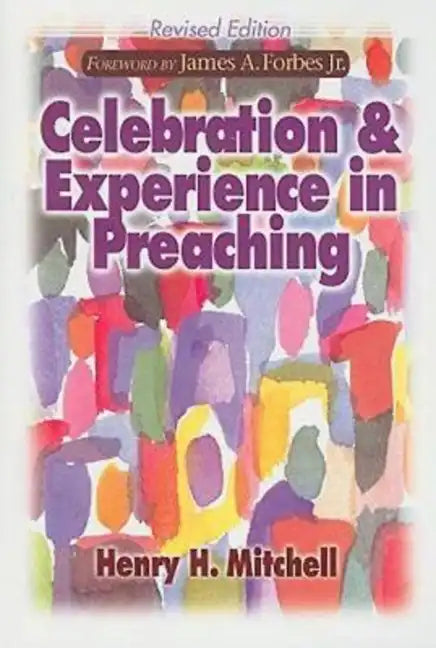 Celebration & Experience in Preaching: Revised Edition - Paperback