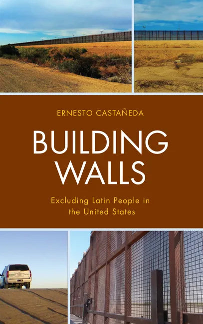 Building Walls: Excluding Latin People in the United States - Paperback