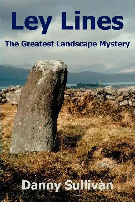 Ley Lines: The Greatest Landscape Mystery - Paperback
