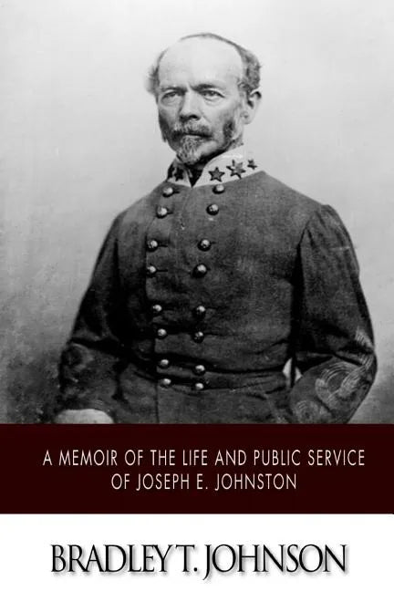 A Memoir of the Life and Public Service of Joseph E. Johnston - Paperback