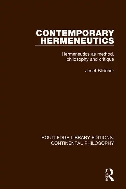 Contemporary Hermeneutics: Hermeneutics as Method, Philosophy and Critique - Paperback