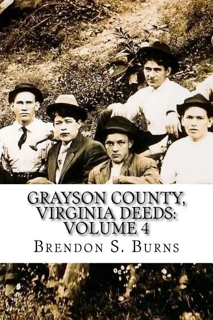 Grayson County, Virginia Deeds: Volume 4: 1818-1824 - Paperback