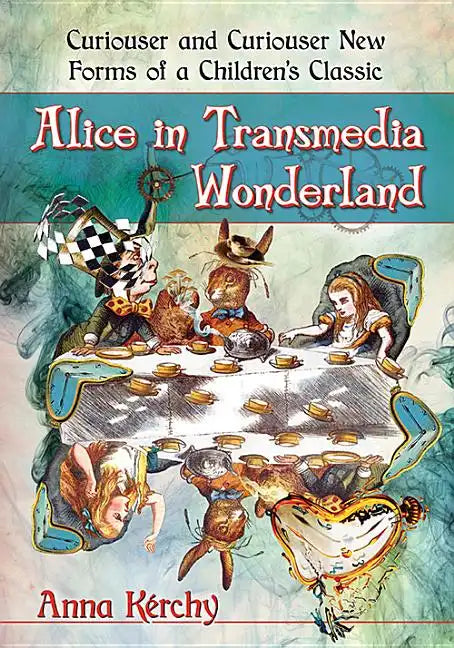 Alice in Transmedia Wonderland: Curiouser and Curiouser New Forms of a Children's Classic - Paperback