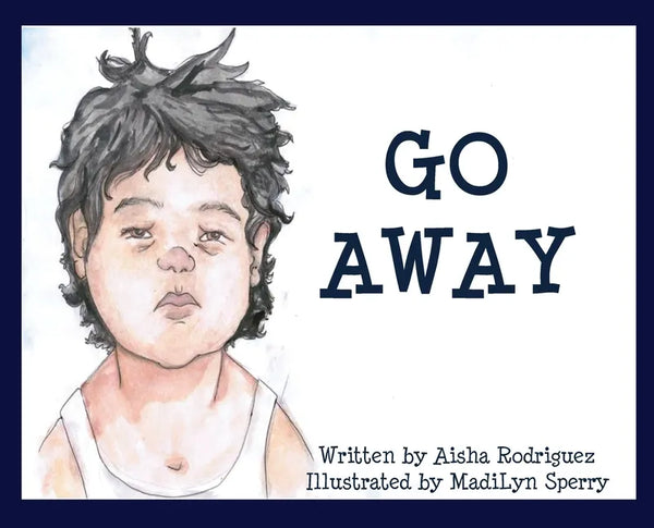 Go Away: (I'm Tired) - Hardcover