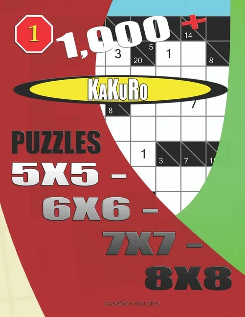 1000 + Kakuro puzzles 5x5 - 6x6 - 7x7 - 8x8 - Paperback