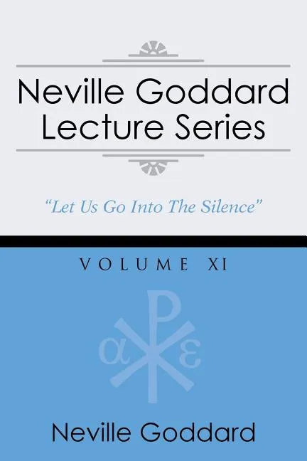 Neville Goddard Lecture Series, Volume XI: (A Gnostic Audio Selection, Includes Free Access to Streaming Audio Book) - Paperback