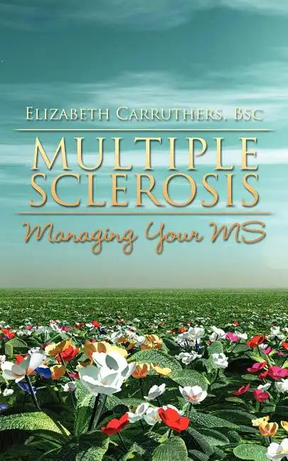 Multiple Sclerosis: Managing Your MS - Paperback