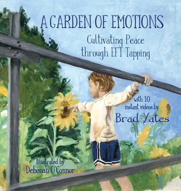 A Garden of Emotions: Cultivating Peace through EFT Tapping - Hardcover