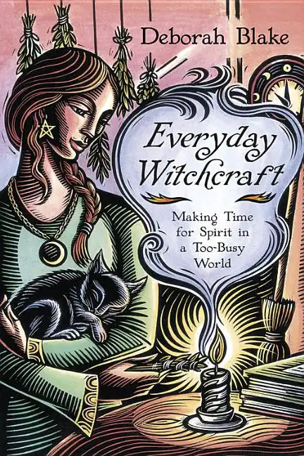 Everyday Witchcraft: Making Time for Spirit in a Too-Busy World - Paperback