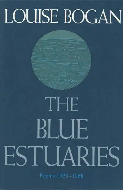 The Blue Estuaries: Poems: 1923-1968 - Paperback