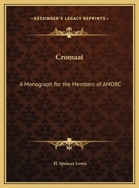 Cromaat: A Monograph for the Members of AMORC - Hardcover