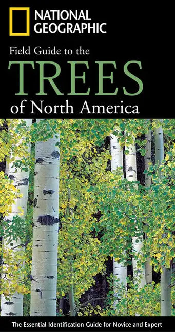 National Geographic Field Guide to the Trees of North America: The Essential Identification Guide for Novice and Expert - Paperback