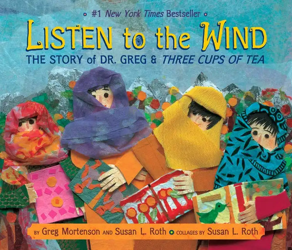 Listen to the Wind: A Village in Pakistan Builds a School - Hardcover