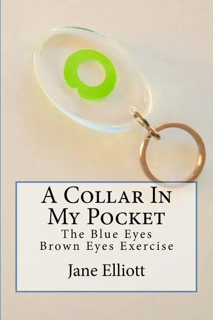 A Collar In My Pocket: Blue Eyes/Brown Eyes Exercise - Paperback