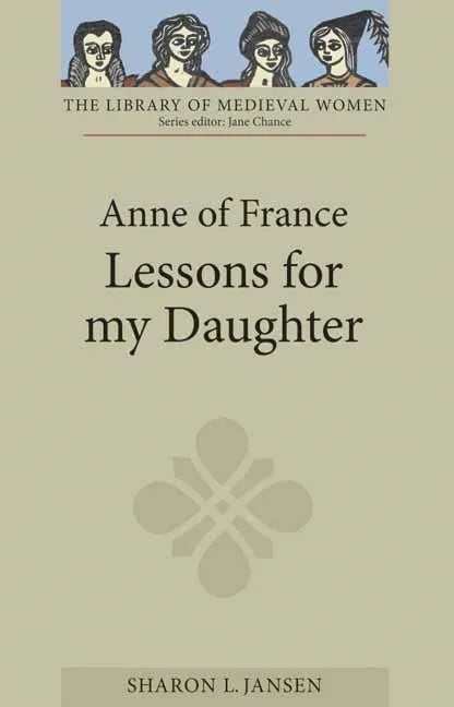 Anne of France: Lessons for My Daughter - Paperback