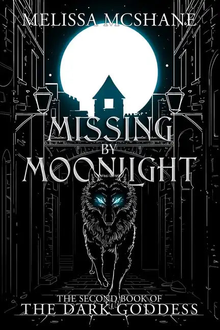 Missing By Moonlight: The Second Book of the Dark Goddess - Paperback