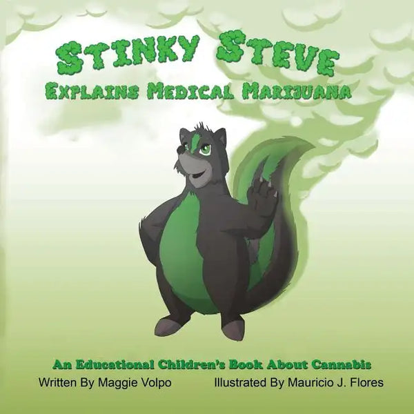 Stinky Steve Explains Medical Marijuana: An Educational Children's Book About Cannabis - Paperback