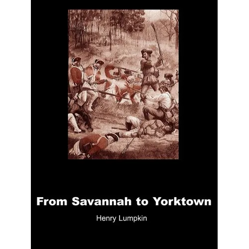 From Savannah to Yorktown: The American Revolution in the South - Paperback
