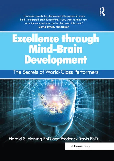 Excellence Through Mind-Brain Development: The Secrets of World-Class Performers - Paperback
