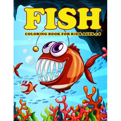 Fish Coloring Book for Kids Ages 4-8: Amazing Fish Coloring Book for Your Son & Daughters. Fish Coloring Book for Kids Ages 4-8 - Paperback