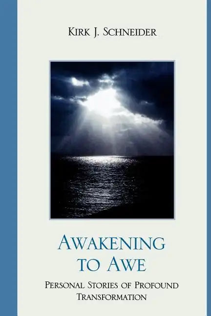 Awakening to Awe: Personal Stories of Profound Transformation - Paperback