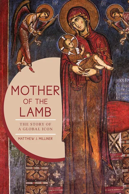 Mother of the Lamb: The Story of a Global Icon - Hardcover
