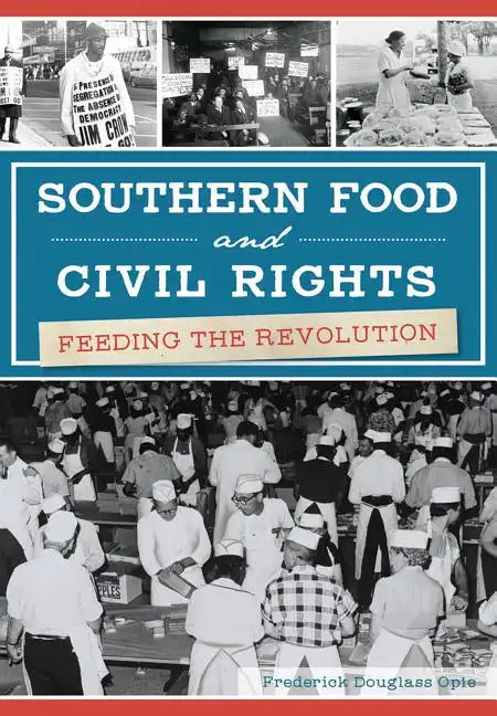 Southern Food and Civil Rights: Feeding the Revolution - Paperback