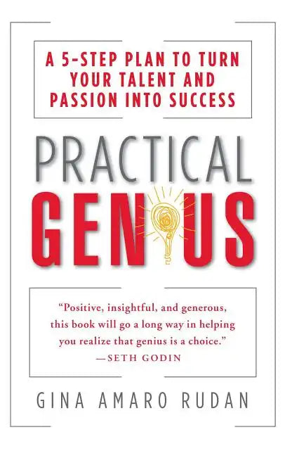 Practical Genius: The Real Smarts You Need to Get Your Talents and Passions Working for You - Paperback