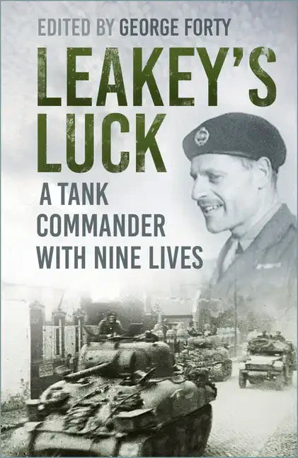 Leakey's Luck: A Tank Commander with Nine Lives - Paperback