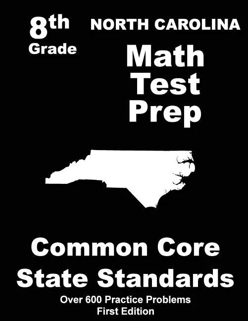 North Carolina 8th Grade Math Test Prep: Common Core Learning Standards - Paperback