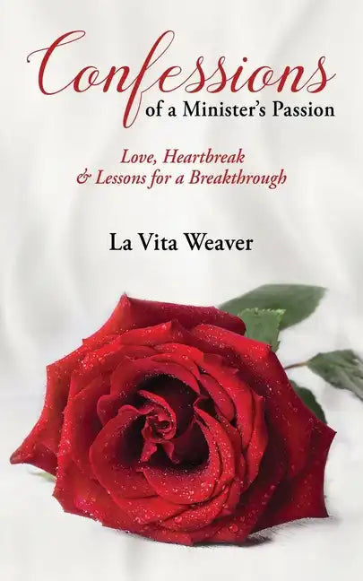 Confessions of a Minister's Passion: Love, Heartbreak & Lessons for a Breakthrough - Paperback