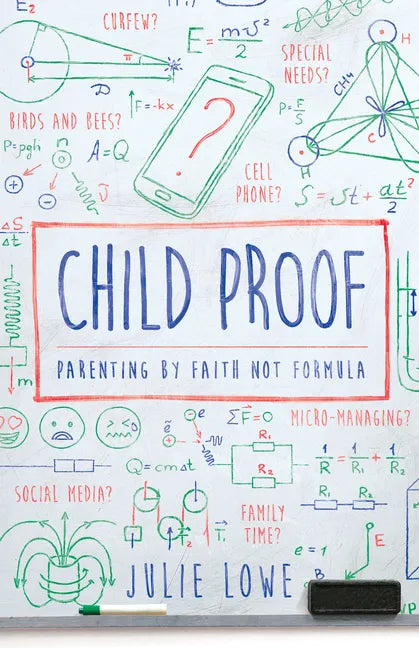 Child Proof: Parenting by Faith, Not Formula - Paperback