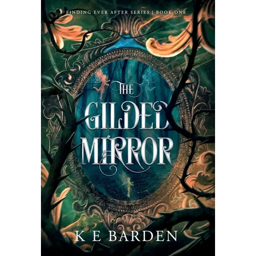 The Gilded Mirror: A retelling fairy tale romance - Hardcover