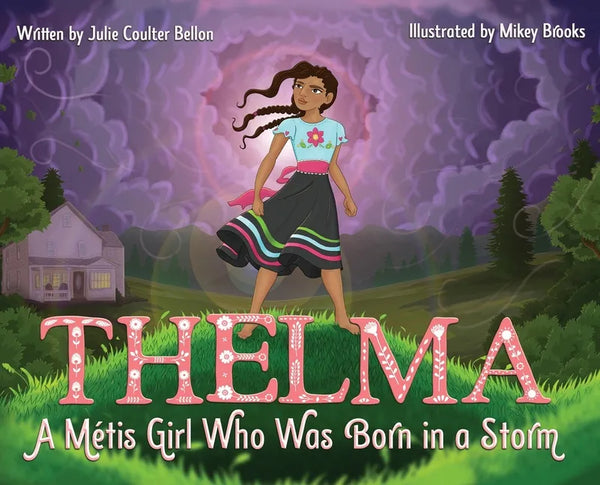 Thelma: A Métis Girl Who Was Born in a Storm - Hardcover